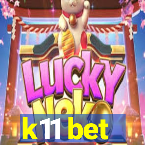 k11 bet