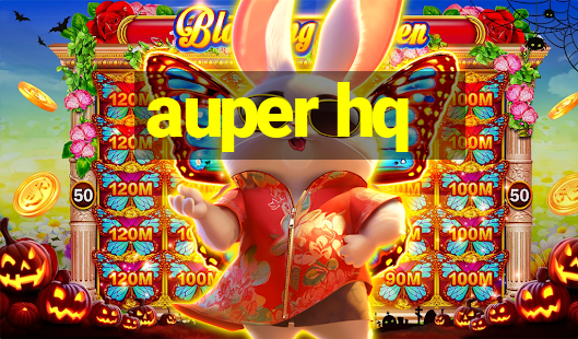 auper hq