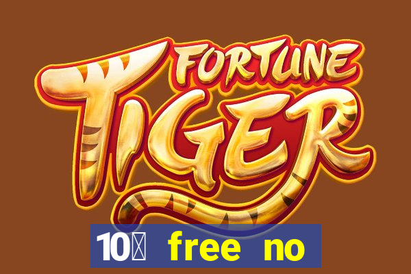 10￡ free no deposit casino