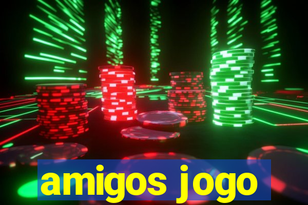 amigos jogo