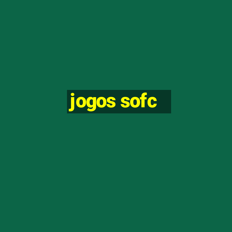 jogos sofc