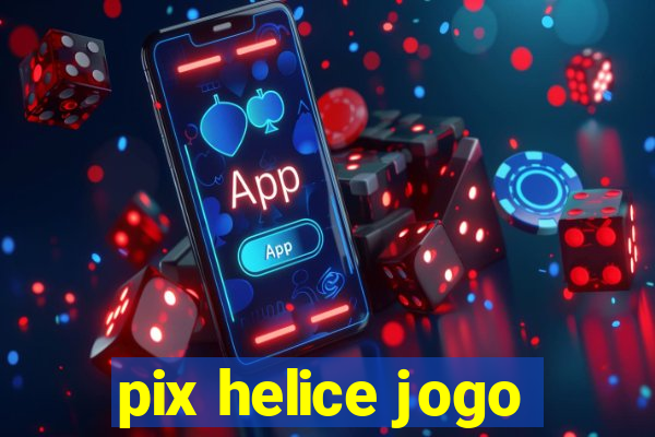 pix helice jogo