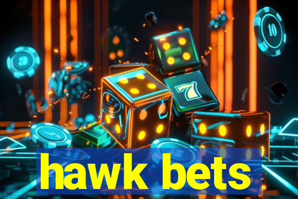 hawk bets