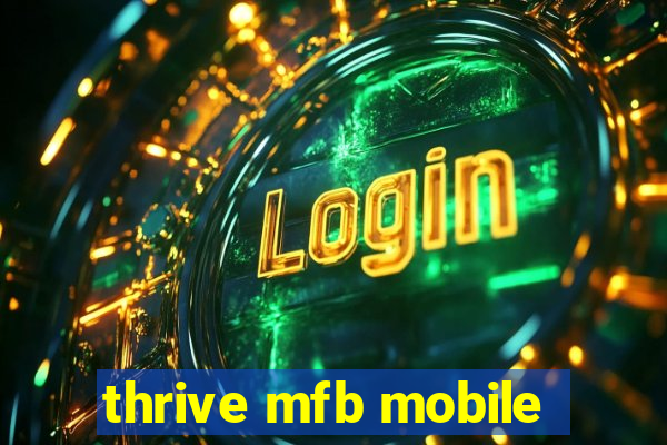 thrive mfb mobile