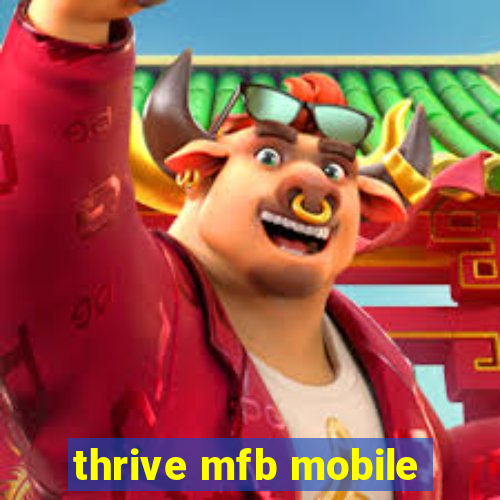 thrive mfb mobile