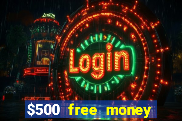 $500 free money casinos no deposit required usa