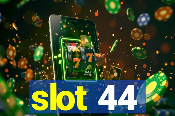 slot 44