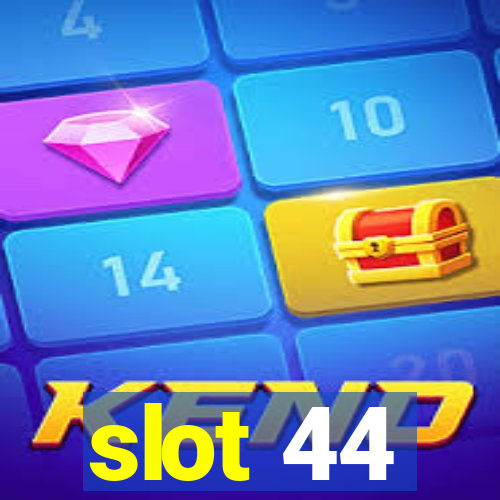 slot 44