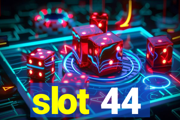 slot 44