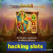 hacking slots