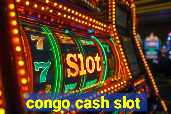 congo cash slot