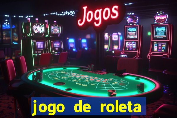 jogo de roleta valendo dinheiro