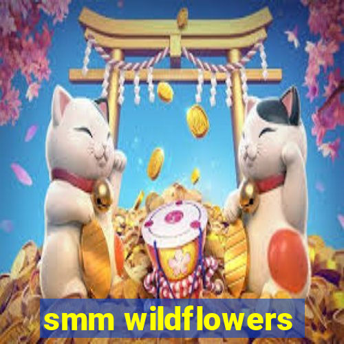 smm wildflowers