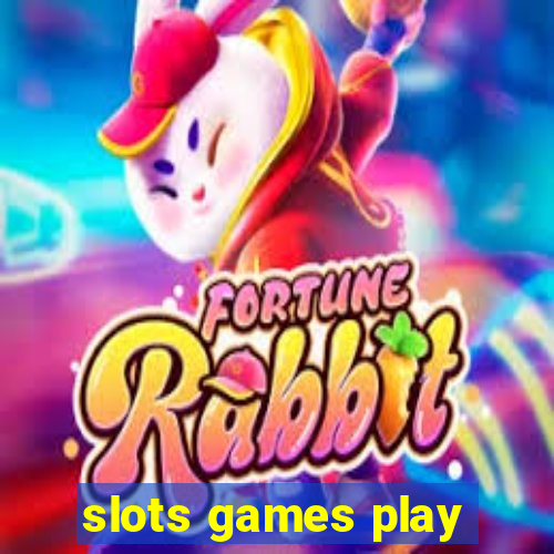 slots games play