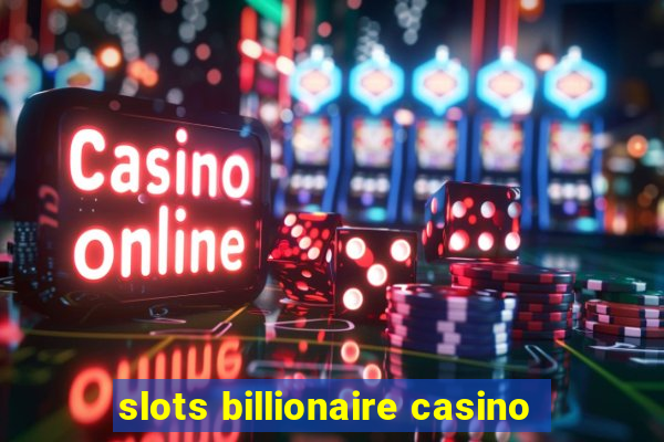 slots billionaire casino