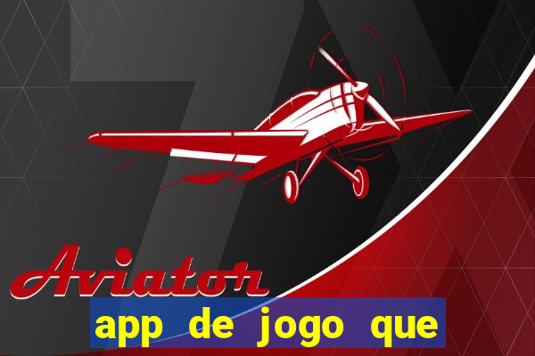 app de jogo que da dinheiro