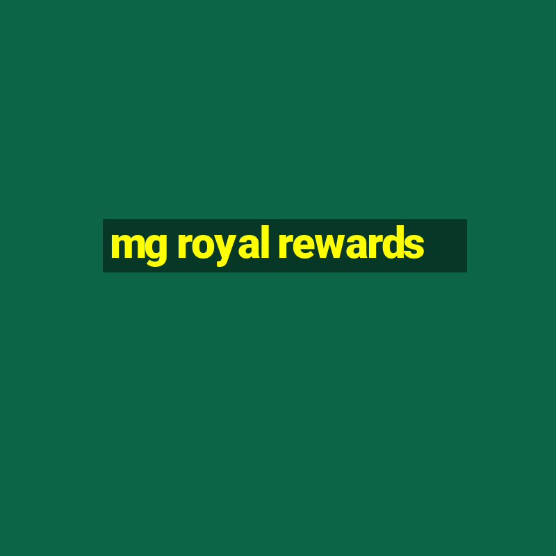 mg royal rewards