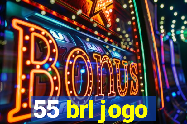 55 brl jogo