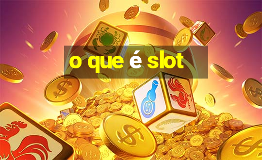 o que é slot