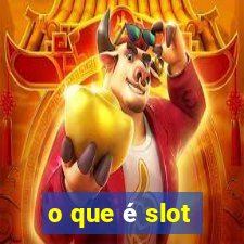 o que é slot