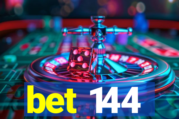 bet 144