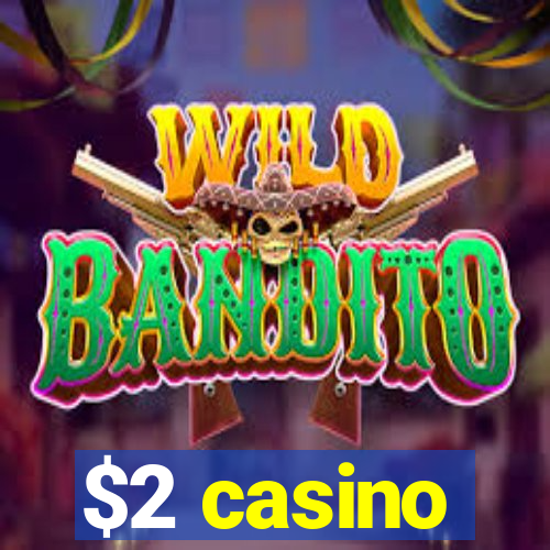 $2 casino