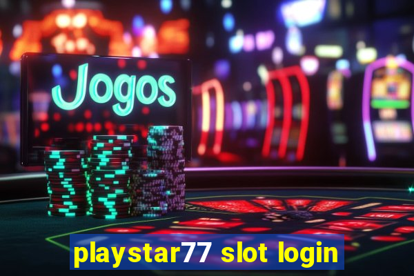 playstar77 slot login