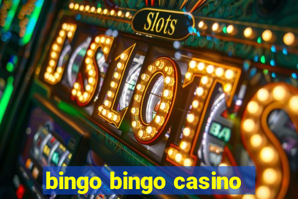 bingo bingo casino