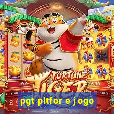 pgt pltfor e jogo