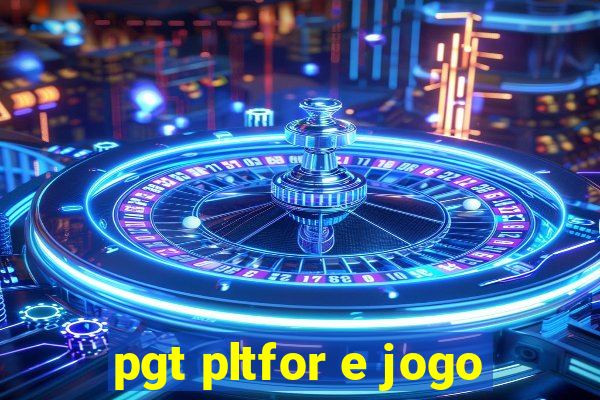 pgt pltfor e jogo