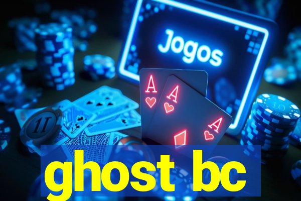 ghost bc