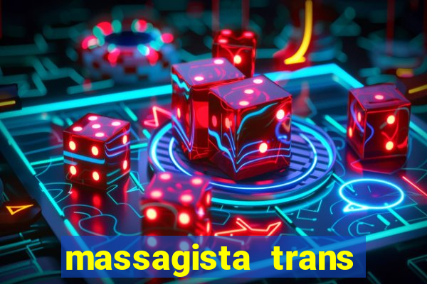 massagista trans s?o paulo