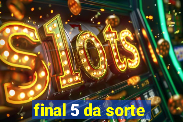 final 5 da sorte