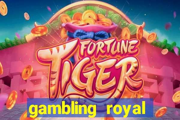 gambling royal palace casino