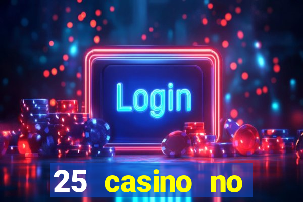 25 casino no deposit bonus