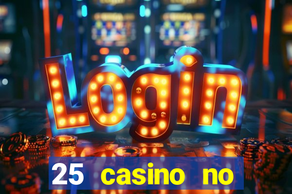 25 casino no deposit bonus