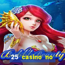 25 casino no deposit bonus