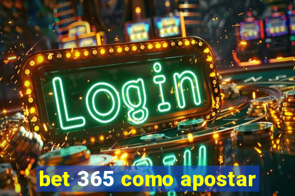 bet 365 como apostar