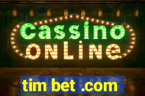 tim bet .com