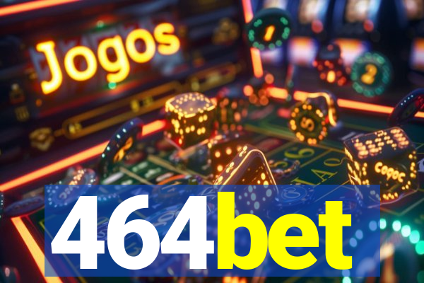 464bet