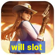 will slot