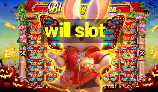 will slot