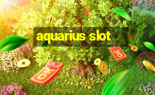 aquarius slot