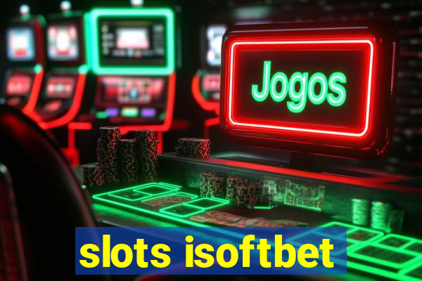 slots isoftbet