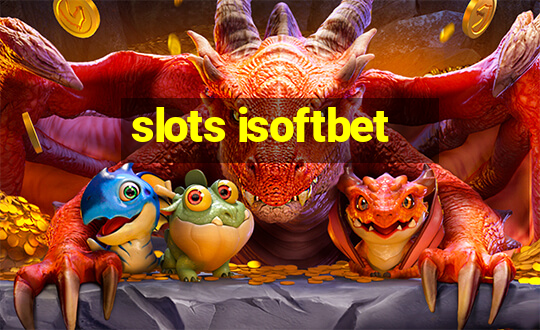 slots isoftbet