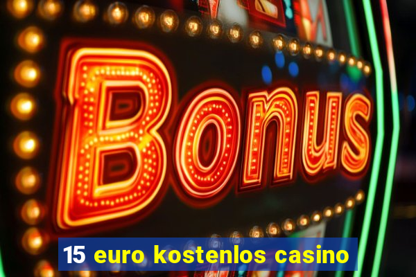 15 euro kostenlos casino