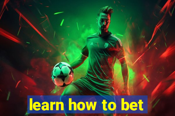 learn how to bet