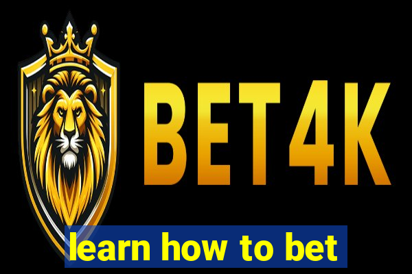 learn how to bet