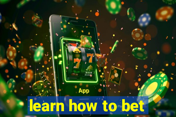 learn how to bet