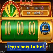 learn how to bet